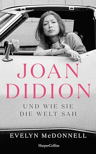 Joan Didion und wie sie die Welt sah: Über Leben und Werk von Joan Didion | Stilikone und bedeutendste Essayistin der USA | Bekannt durch den SPIEGEL-Bestseller »Das Jahr des magischen Denkens« Joan Didion und wie sie die Welt sah: Über Leben und Werk von Joan Didion | Stilikone und bedeutendste Essayistin der USA | Bekannt durch den SPIEGEL-Bestseller »Das Jahr des magischen Denkens«