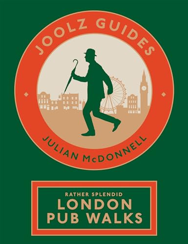 Joolz Guides: Rather Splendid London Pub Walks: A Wander via London's Historic, Fascinating and Downright Enjoyable Drinking Houses von Hardie Grant London Ltd.