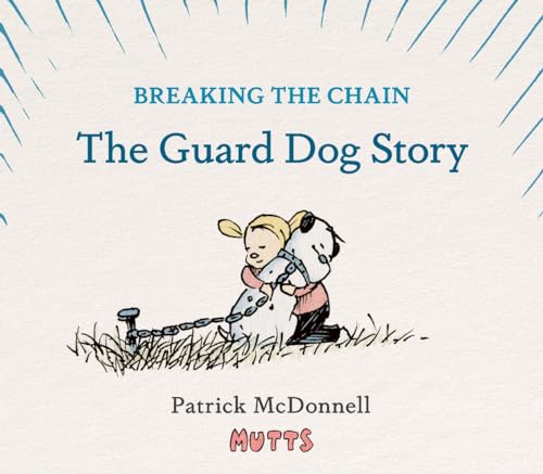 Breaking the Chain: The Guard Dog Story von Abrams ComicArts