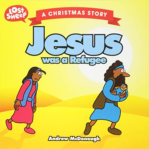 Jesus Was a Refugee (Lost Sheep, 8)