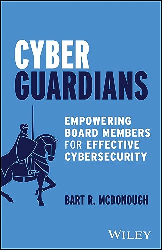 Cyber Guardians: Empowering Board Members for Effective Cybersecurity von John Wiley & Sons Inc