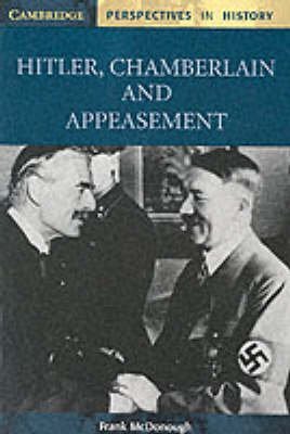 Hilter, Chamberlain and appeasement[ HILTER, CHAMBERLAIN AND APPEASEMENT ] By McDonough, Frank ( Author )Apr-04-2002 Paperback