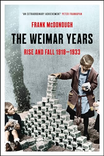 The Weimar Years: Rise and Fall 1918–1933