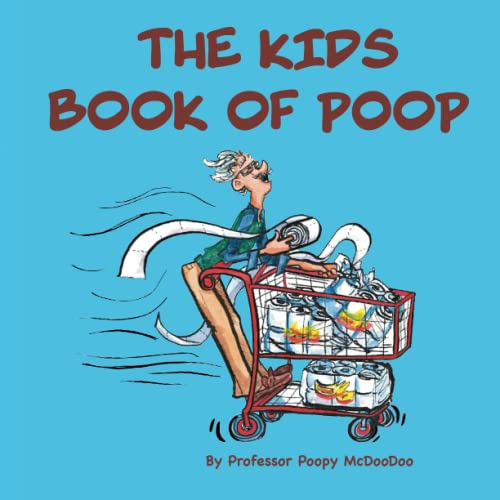 The Kids Book of Poop: A Funny Read Aloud Picture Book for Kids of All Ages about Poop and Pooping von Publishing Power LLC