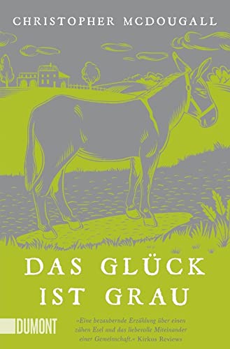 Das Glück ist grau Das Glück ist grau von DuMont Buchverlag GmbH