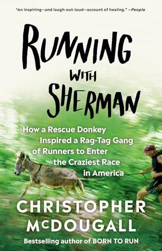 Running with Sherman: How a Rescue Donkey Inspired a Rag-tag Gang of Runners to Enter the Craziest Race in America von Vintage