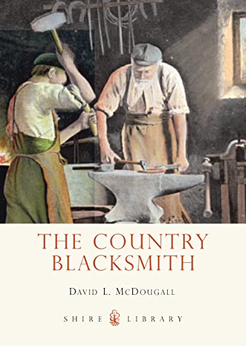 The Country Blacksmith (Shire Library, Band 735)