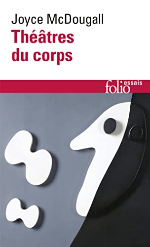 Théâtres du corps : Le psychosoma en analyse: Le psychosoma en psychanalyse (Folio Essais) von Folio