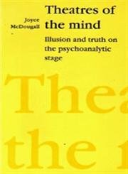 Theatres of the Mind: Illusion and Truth in the Psychanalytic Stage von Free Association Books