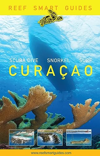 Reef Smart Guides Curaçao: (Best Diving and Snorkeling Spots in Curaçao) von Reef Smart Guides
