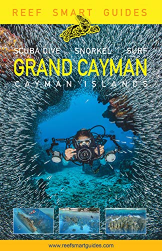 Reef Smart Guides Grand Cayman: (Best Diving Spots) von Reef Smart Guides