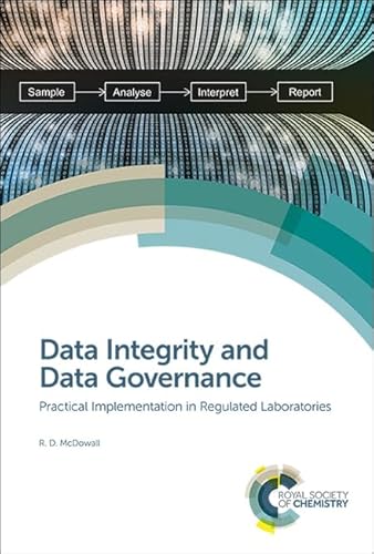 Data Integrity and Data Governance: Practical Implementation in Regulated Laboratories von Royal Society of Chemistry