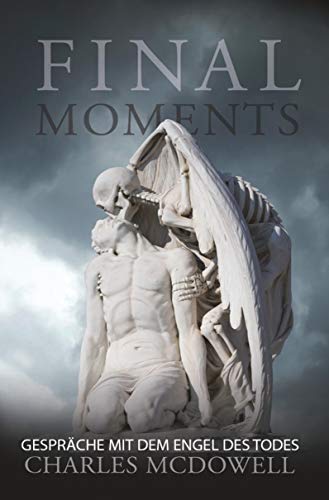 Final Moments: Gespräche mit dem Engel des Todes