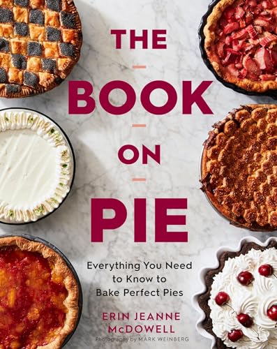 The Book On Pie: Everything You Need to Know to Bake Perfect Pies von Rux Martin/Houghton Mifflin Harcourt