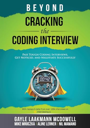 Beyond Cracking the Coding Interview: Pass Tough Coding Interviews, Get Noticed, and Negotiate Successfully von Kindle Direct Publishing