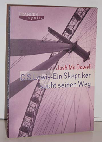 C.S. Lewis - ein Skeptiker sucht einen Weg