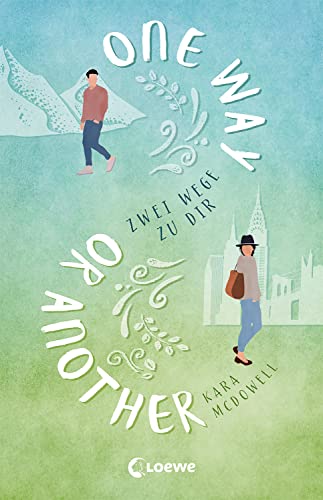 One Way Or Another: Zwei Wege zu dir - Verliebe dich in die spannende Mischung aus Romantik, Witz und Tiefgang - Liebesroman über die Vielfalt der Möglichkeiten One Way Or Another: Zwei Wege zu dir - Verliebe dich in die spannende Mischung aus Romantik, Witz und Tiefgang - Liebesroman über die Vielfalt der Möglichkeiten