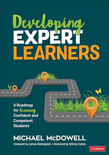Developing Expert Learners: A Roadmap for Growing Confident and Competent Students (Corwin Teaching Essentials) von Corwin