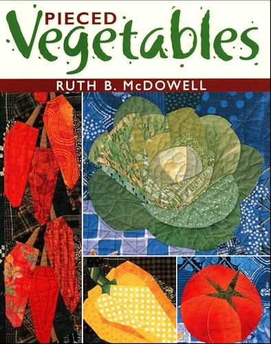 Pieced Vegetables von C&T Publishing