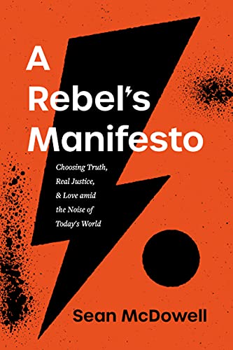 A Rebel's Manifesto: Choosing Truth, Real Justice, & Love Amid the Noise of Today's World von Tyndale House Publishers