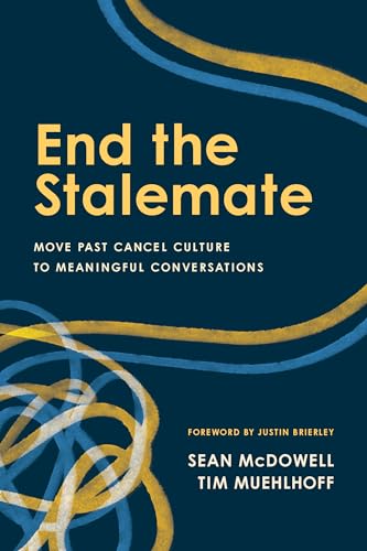 End the Stalemate: Move Past Cancel Culture to Meaningful Conversations von Tyndale