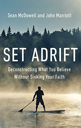 Set Adrift: Deconstructing What You Believe Without Sinking Your Faith von Zondervan