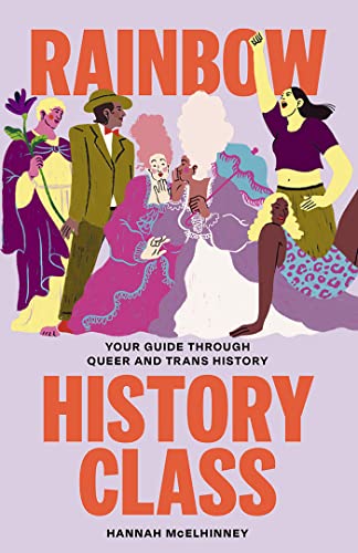 Rainbow History Class: Your Guide Through Queer and Trans History von Hardie Grant London Ltd.