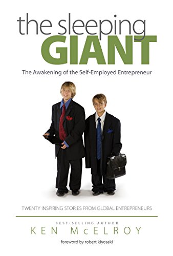 Sleeping Giant: The Awakening of the Self-Employed Entrepreneur. Twenty Inspiring Stories from Global Entrepreneurs.
