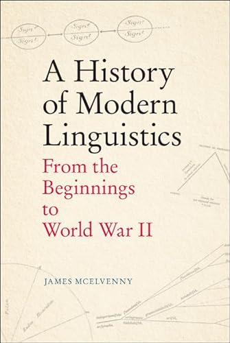 A History of Modern Linguistics: From the Beginnings to World War II von Edinburgh University Press