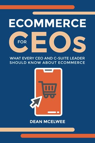 eCommerce for CEOs: What every CEO and C-Suite Leader Should Know about eCommerce von Nielsen UK ISBN Store