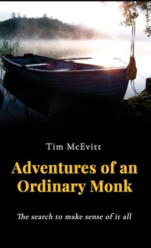 Adventures of an Ordinary Monk - The search to make sense of it all von Michael Terence Publishing