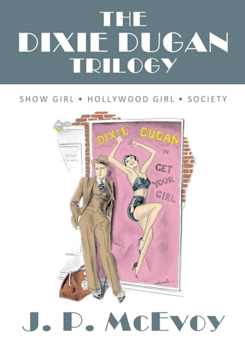 The Dixie Dugan Trilogy: Show Girl, Hollywood Girl, Society von Tough Poets Press
