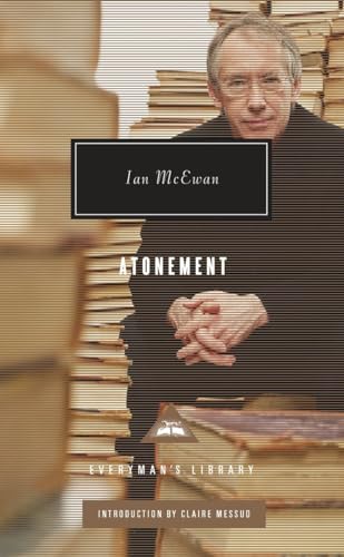Atonement: Introduction by Claire Messud (Everyman's Library)