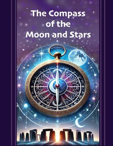 The Compass of the Moon and Stars The Compass of the Moon and Stars von Independently published