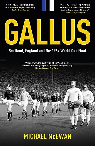 Gallus: Scotland, England and the 1967 World Cup Final
