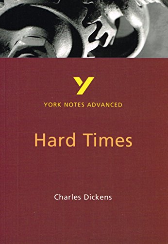 Charles Dickens 'Hard Times': everything you need to catch up, study and prepare for 2021 assessments and 2022 exams (York Notes Advanced)