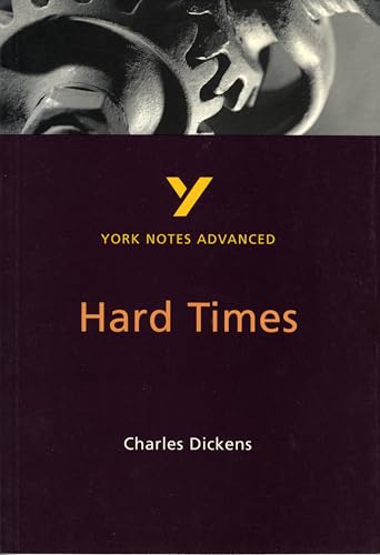 Charles Dickens 'Hard Times': everything you need to catch up, study and prepare for 2021 assessments and 2022 exams (York Notes Advanced)