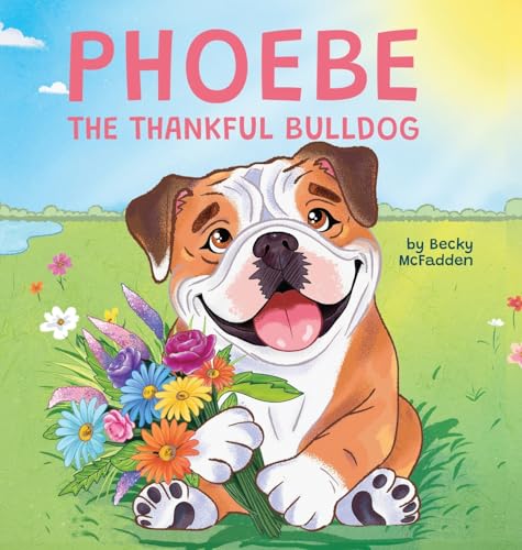 Phoebe The Thankful Bulldog von Gatekeeper Press