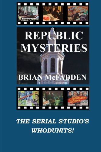 Republic Mysteries: The Serial Studio's Whodunits! von Kohner, Madison & Danforth