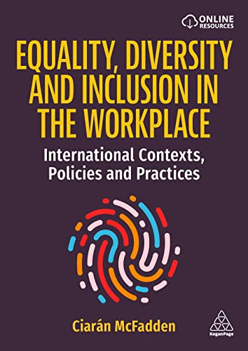Equality, Diversity and Inclusion in the Workplace: International Contexts, Policies and Practices von Kogan Page