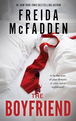 The Boyfriend: An Instant Sunday Times Bestseller from the Author of The Housemaid is Watching The Boyfriend: An Instant Sunday Times Bestseller from the Author of The Housemaid is Watching