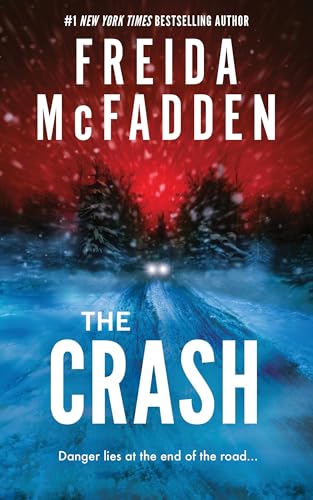 The Crash: The #1 Sunday Times Bestseller! A Pulse-Pounding Psychological Thriller from the Author of the Housemaid is Watching The Crash: The #1 Sunday Times Bestseller! A Pulse-Pounding Psychological Thriller from the Author of the Housemaid is Watching