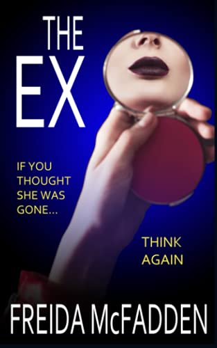 The Ex: An unputdownable psychological thriller with a heartstopping twist The Ex: An unputdownable psychological thriller with a heartstopping twist von Independently published