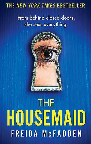 The Housemaid: An absolutely addictive psychological thriller with a jaw-dropping twist (The housemaid series, 1)