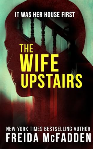 The Wife Upstairs: A twisted psychological thriller that will keep you guessing von Independently published