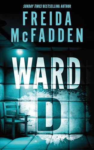 Ward D: A Taut Psychological Thriller from the Author of The Housemaid is Watching Ward D: A Taut Psychological Thriller from the Author of The Housemaid is Watching von Poisoned Pen Press
