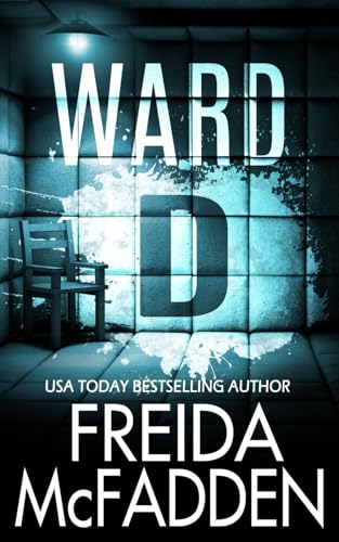 Ward D: A gripping psychological thriller Ward D: A gripping psychological thriller