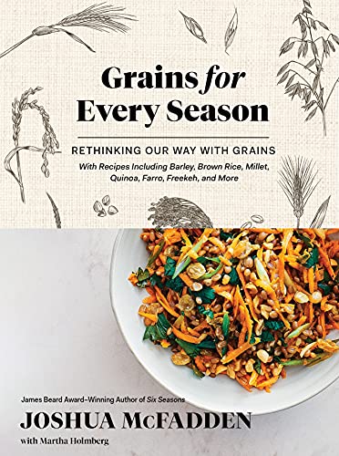 Grains for Every Season: Rethinking Our Way with Grains von Artisan