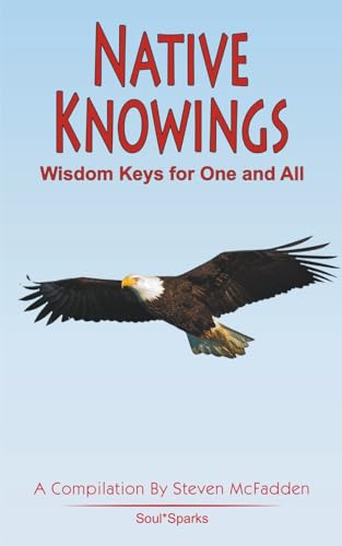 Native Knowings: Wisdom Keys for One and All (Soul*Sparks)