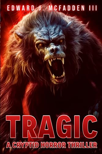 Tragic: A Cryptid Horror Thriller